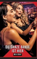 Die ganze bande ist hier: Geschichten mit explizitem Sex für Erwachsene (German Edition) 3384149572 Book Cover