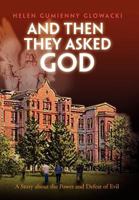 And Then They Asked God 0984721169 Book Cover