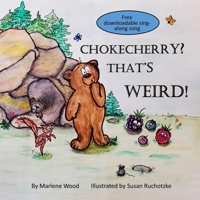 Chokecherry? That's weird! 1777658209 Book Cover