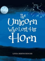 The Unicorn Who Lost His Horn B0DQ4TB1M3 Book Cover