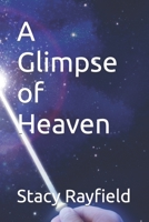 A Glimpse of Heaven B0BTCXZZY8 Book Cover