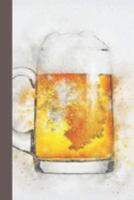 I Love Beer: 6 x 9 inch 120 Pages Lined Journal, Diary and Notebook for People Who Love To Taste, Drink or Make Beer 1691927759 Book Cover