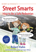 Bobby and Mandee's Be a Safe Pedestrian: Children's Safety Book 1957984260 Book Cover