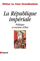 La République impériale. Politique et racisme d'état 2213625158 Book Cover