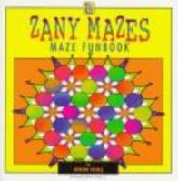 Zany Mazes: Maze Funbook (Troubadour) 0843182318 Book Cover