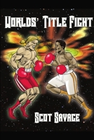 Worlds' Title Fight 1387198580 Book Cover