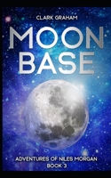 Moonbase (Adventures of Niles Morgan) B0GKFXDR89 Book Cover