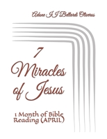 7 Miracles of Jesus: 1 Month of Bible Reading B08YQQWWWW Book Cover