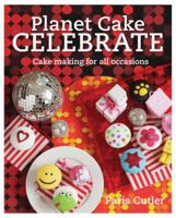 Planet Cake Celebrate 1742665853 Book Cover