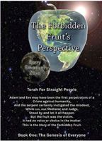 Book 1: The Genesis of Everyone: Torah For Straight People (The Forbidden Fruit’s Perspective) 1734809477 Book Cover