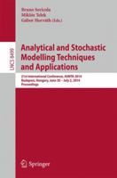 Analytical and Stochastic Modelling Techniques and Applications: 21st International Conference, ASMTA 2014, Budapest, Hungary, June 30 -- July 2, 2014,Proceedings 3319082183 Book Cover