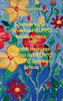 Suomen kielen opiskelua HELPPO-kesäkoulussa Finnish language studies in HELPPO (=EASY) Summer School (Finnish Edition) 9528083587 Book Cover