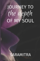 Journey to the Depth of my Soul: Let the journey begin—Bon Voyage 9334249439 Book Cover