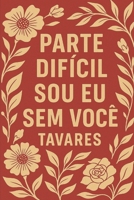 Parte difícil sou eu sem você (Portuguese Edition) B0F7HY68NV Book Cover