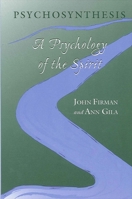Psychosynthesis: A Psychology of the Spirit (Suny Series in Transpersonal and Humanistic Psychology) 0791455343 Book Cover