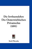 Die Irrthumslehre Des Oesterreichischen Privatrechts (1891) 1168450918 Book Cover