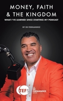 Money, Faith & the Kingdom: What I've Learned Since Starting My Podcast B0DV9TNZNK Book Cover