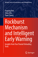 Rockburst Mechanism and Intelligent Early Warning: Insights from True Triaxial Unloading Tests (Springer Series in Geomechanics and Geoengineering) 9819216389 Book Cover