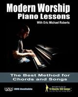 Modern Worship Piano Lessons: This Is What Your Piano Teacher Never Taught You! 1456474170 Book Cover