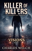 Killer of Killers: Visions B09YVG3RRK Book Cover