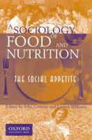 A Sociology of Food and Nutrition: The Social Appetite 019550609X Book Cover