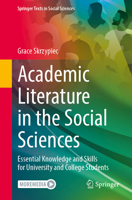 Academic Literature in the Social Sciences: Essential Knowledge and Skills for University and College Students (Springer Texts in Social Sciences) 3032208092 Book Cover