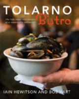 Tolarno Bistro: The Life, Times and Recipes of a Remarkable Restaurant 1741149568 Book Cover