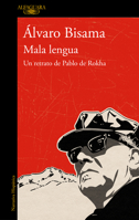 Mala lengua: Un retrato de Pablo de Rokha 8420456527 Book Cover