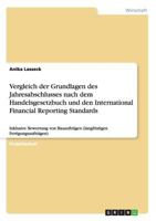 Vergleich der Grundlagen des Jahresabschlusses nach dem Handelsgesetzbuch und den International Financial Reporting Standards: Inklusive Bewertung von Bauauftr�gen 365640643X Book Cover