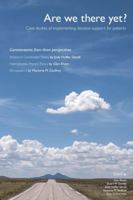 Are We There Yet? : Case Studies of Implementing Decision Support for Patients 0989405621 Book Cover