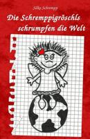 Die Schremppigroeschls schrumpfen die Welt 1523818727 Book Cover