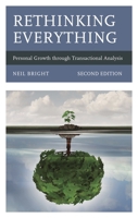 Rethinking Everything: Personal Growth through Transactional Analysis 1475808798 Book Cover