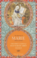 The Memoirs of Marie: Abbess and Poet (THE FIRST LADIES OF SHAFTESBURY ABBEY) B0F21RX4K2 Book Cover