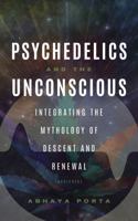 Psychedelics and the Unconscious - Abridged: Integrating the Mythology of Descent and Renewal null Book Cover