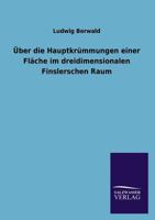 Über die Hauptkrümmungen einer Fläche im dreidimensionalen Finslerschen Raum 3846026883 Book Cover