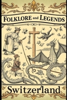 Echoes of the Alps: Folklore and Legends of Switzerland B0GFF1C2P5 Book Cover