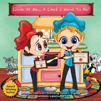 Look at Me, a Chef I Want to Be 193526883X Book Cover