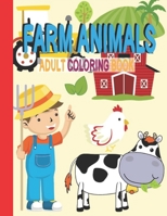 Farm Animals Adult Coloring Book: Stress Relieving Patterns Adult Farm Animals Coloring Book 50 Printable Animals Images- Best Farm Animals Coloring Adult Book for Men and Women B08FP3SPV4 Book Cover