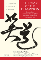 The Way of the Champion: Lessons from Sun Tzu's The art of War and other Tao Wisodm for Sports & life 0804837147 Book Cover