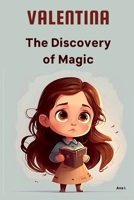 Valentina: The Discovery of Magic B0BW2ZKP95 Book Cover