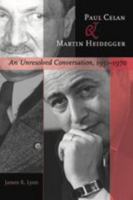 Paul Celan and Martin Heidegger: An Unresolved Conversation, 1951--1970 0801883024 Book Cover
