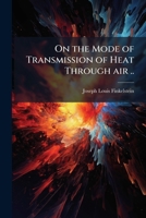 On the mode of transmission of heat through air .. 114949557X Book Cover