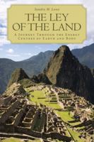 The Ley of the Land: A Journey Through the Energy Centres of Earth and Body 1504335546 Book Cover