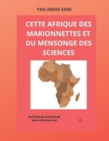 Cette Afrique Des Marionnetes Et Du Mensonge Des Sciences 1990497470 Book Cover