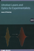 Ultrafast Lasers and Optics for Experimentalists, Second Edition 0750361972 Book Cover