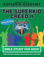 Ska Home Bible Study for Kids - The Superkid Creed II 1604633603 Book Cover