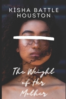 The Weight of Her Mother B0GDNL653R Book Cover
