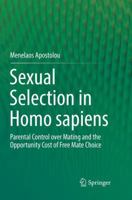 Sexual Selection in Homo sapiens: Parental Control over Mating and the Opportunity Cost of Free Mate Choice 3319589989 Book Cover