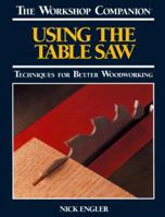 Using the Table Saw: Techniques for Better Woodworking