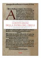 Costituzioni della patria del Friuli nel volgarizzamento di Pietro Capretto del 1484 e nell'edizione latina del 1565 (Corpus statutario delle Venezie) 8885669603 Book Cover